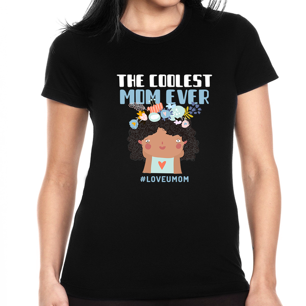 Coolest Mom Shirts Best Mom Shirt Cute Mothers Day Shirt Mama Shirt