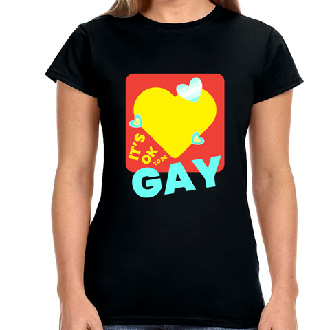 It's OK to Be Gay Equality Gay Pride Rainbow Gay Rights LGBT Womens Shirts