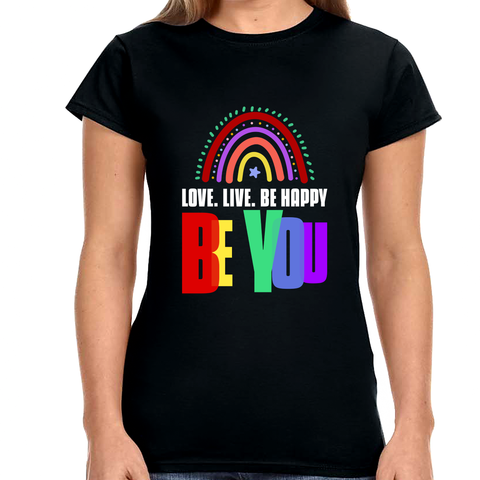 Be You LGBT Love Live Be Happy Love Pride Month LGBTQ Womens Shirts