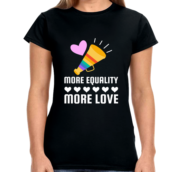 LGBT More Equality More Love LGBTQ Gay Lesbian Transgender Shirts for Women