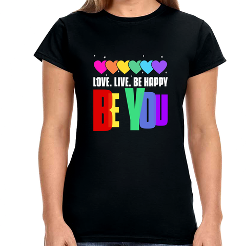 Be You LGBT Love Live Be Happy Rainbow LGBT Pride Parade Shirts for Women