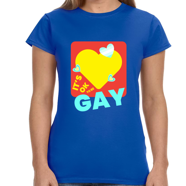 It's OK to Be Gay Equality Gay Pride Rainbow Gay Rights LGBT Womens Shirts