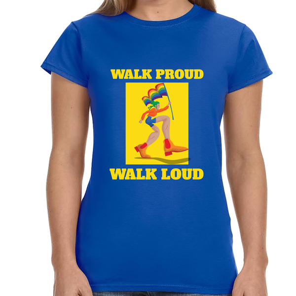 Walk Proud Walk Loud Pride Day Parade Shirt LGBT Parade Womens T Shirts