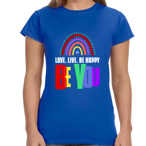 Be You LGBT Love Live Be Happy Love Pride Month LGBTQ Womens Shirts