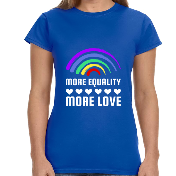 LGBT More Equality More Love LGBTQ Lesbian Gay Bisexual Womens T Shirts