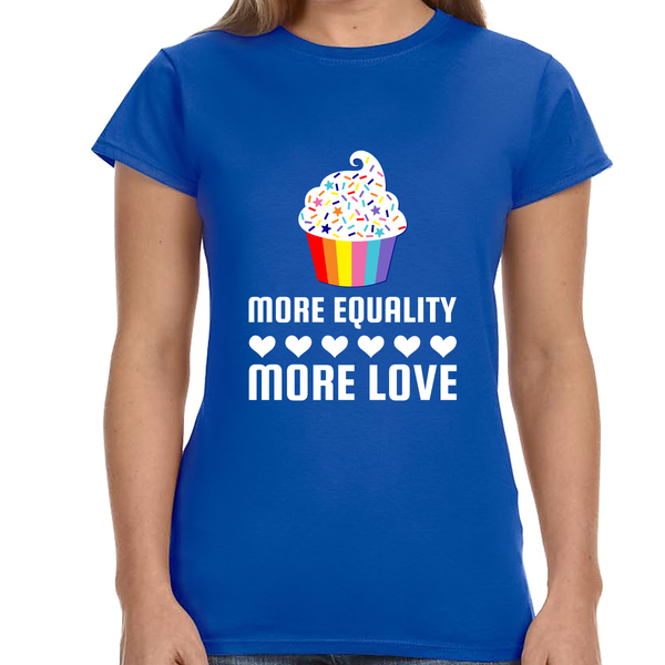 LGBT More Equality More Love Tshirt LGBTQ Gay Lesbian LGBT Shirts for Women