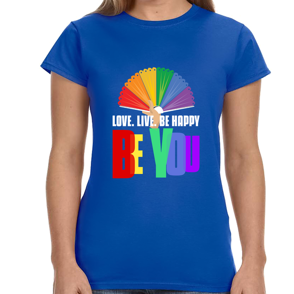 Be You LGBT Love Live Be Happy Rainbow LGBT Pride Month Womens Shirts