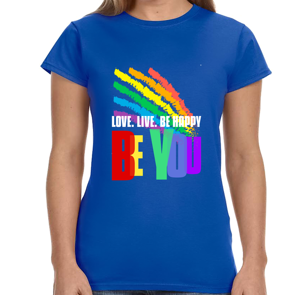 Be You LGBT Love Live Be Happy Rainbow LGBT Pride Gay Womens T Shirts