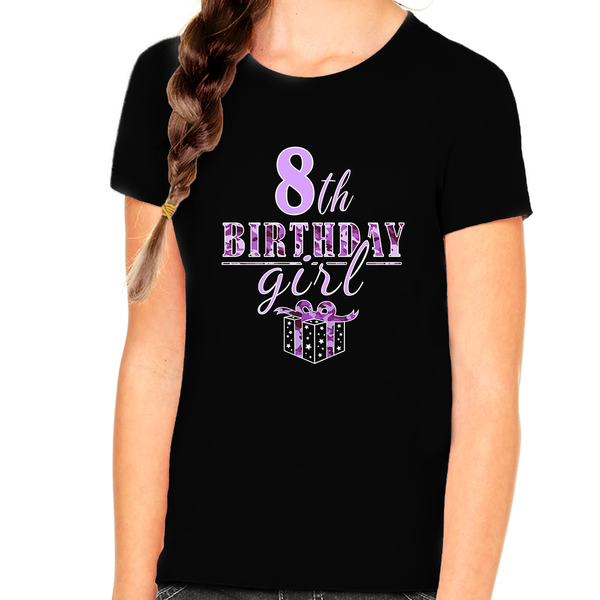 8th Birthday Shirt Girls Birthday Outfit 8 Year Old Girl 8th Birthday Gifts Cute Birthday Girl Shirt
