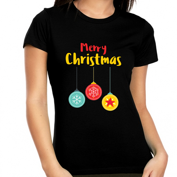 Christmas Ornaments Cute Christmas TShirts for Women Christmas Shirt Funny Christmas Shirt Christmas Gifts