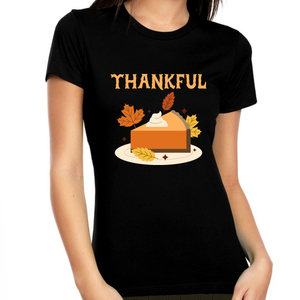 Womens Thanksgiving Shirt Funny Thanksgiving Shirts Turkey Shirt Thanksgiving Pie Thankful Shirts for Women