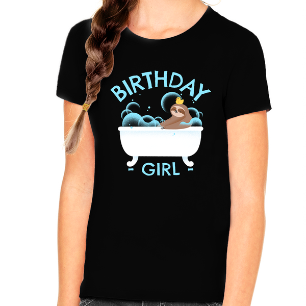 Birthday Girl Shirt Birthday Shirt Girl Bath Sloth Birthday Shirt Birthday Girl Outfit