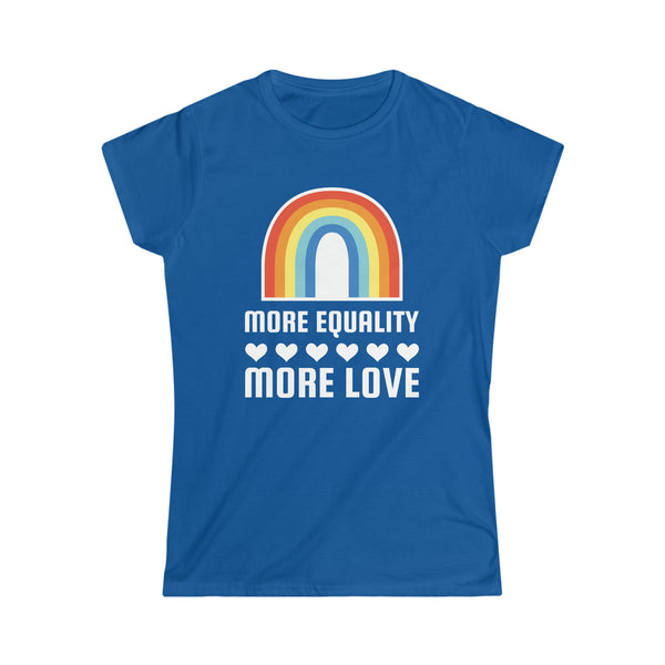 LGBT More Equality More Love LGBTQ Gay Lesbian Queer Pride Shirts for Women