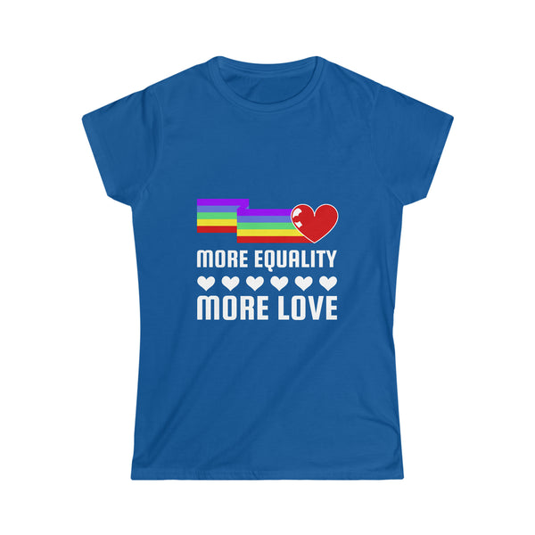 LGBT More Equality More Love LGBTQ Lesbian Gay Pride Shirts for Women