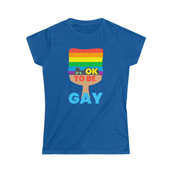 It's OK to Be Gay Gender Equality LGBT Pride Month Gay Womens T Shirts