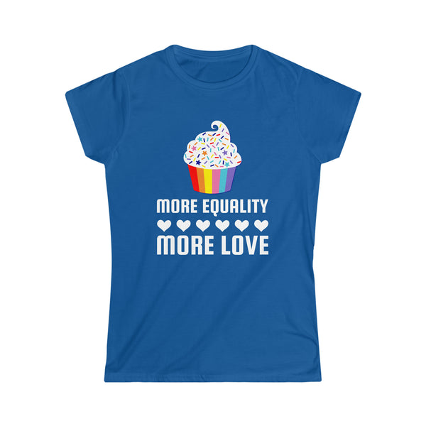 LGBT More Equality More Love Tshirt LGBTQ Gay Lesbian LGBT Shirts for Women