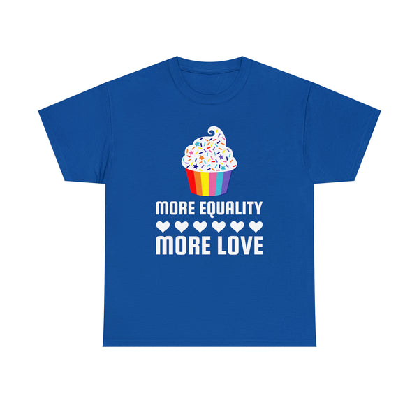 LGBT More Equality More Love Tshirt LGBTQ Gay Lesbian LGBT Tshirts Shirts for Women Plus Size