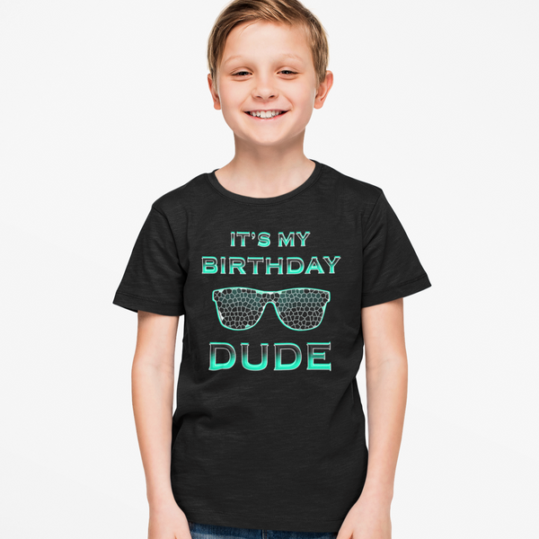 Its My Birthday Shirt Boy - Birthday Dude Shirt Birthday Boy Shirt for BOYS - Happy Birthday Shirt